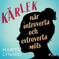 Kärlek : när introverta och extroverta möts - Marita Lynard