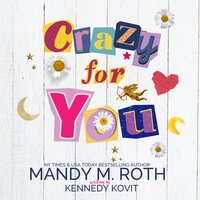 Crazy for You - Kennedy Kovit, Mandy M. Roth