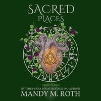 Sacred Places: An Immortal Highlander - Mandy M. Roth