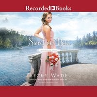 Sweet on You - Becky Wade