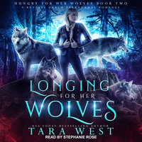 Longing for Her Wolves: A Reverse Harem Paranormal Romance - Tara West
