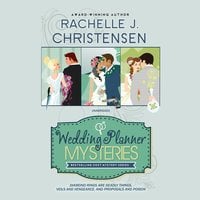 The Wedding Planner Mysteries Box Set: Diamond Rings Are Deadly Things, Veils and Vengeance, and Proposals and Poison - Rachelle J. Christensen