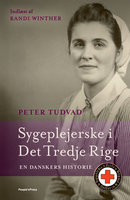 Sygeplejerske i Det Tredje Rige: En danskers historie - Peter Tudvad