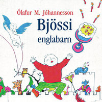 Bjössi englabarn - Ólafur M. Jóhannesson