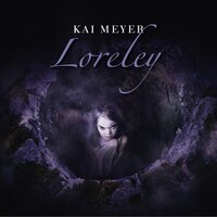 Loreley - Kai Meyer, Marco Göllner