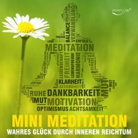 Mini Meditation: Wahres Glück durch inneren Reichtum: Wahres Glück durch inneren Reichtum finden - Katja Schütz