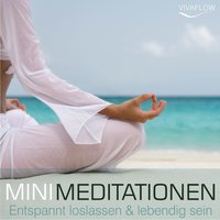Mini Meditation: Entspannt loslassen und lebendig sein: Selbsterkenntnis, Kraft, Gelassenheit und Ruhe durch Entspannung & Achtsamkeit - Andreas Schütz, Katja Schütz