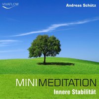 Mini Meditation: Innere Stabilität: Entspannung, Abbau von Stress & Selbsterkenntnis - Andreas Schütz
