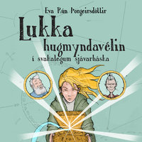 Lukka og hugmyndavélin – í svakalegum sjávarháska - Eva Rún Þorgeirsdóttir
