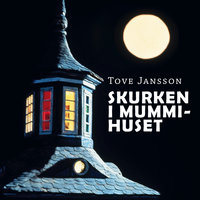 Skurken i Mummihuset - Tove Jansson