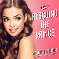 Rescuing the Prince - Victoria Leybourne