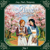 Anne auf Green Gables: Folge 3: Jede Menge Missgeschicke - L. M. Montgomery