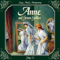 Anne auf Green Gables: Folge 12: Viele glückliche Paare - L. M. Montgomery