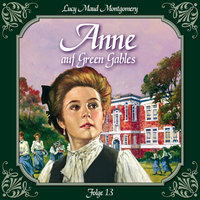Anne auf Green Gables: Folge 13: Die neue Rektorin - L. M. Montgomery