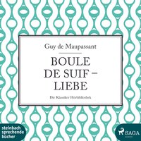 Boule de Suif / Liebe - Guy de Maupassant