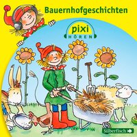Pixi Hören: Bauernhofgeschichten - Anne-Marie Frisque