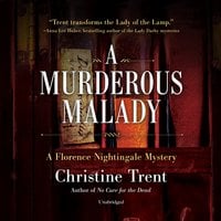 A Murderous Malady: A Florence Nightingale Mystery - Christine Trent