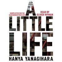 A Little Life: The Million-Copy Bestseller - Hanya Yanagihara