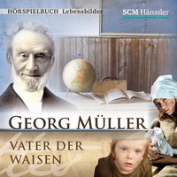 Georg Müller: Vater der Waisen - Kerstin Engelhardt