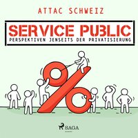 Service Public: Perspektiven jenseits der Privatisierung
