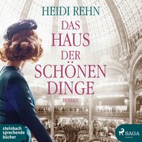 Das Haus der schönen Dinge (Ungekürzt) - Heidi Rehn