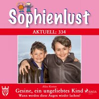 Sophienlust, Aktuell 334: Gesine, ein ungeliebtes Kind - Aliza Korten