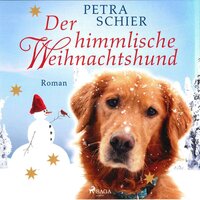 Der himmlische Weihnachtshund - Petra Schier