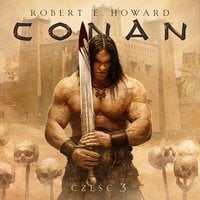 Conan Barbarzyńca: Królowa Czarnego Wybrzeża, Stalowy Demon,Ludzie Czarnego kręgu, I narodzi się wiedźma - Robert E. Howard
