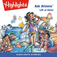 Ask Arizona: Life at Home - Highlights for Children
