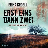 Erst eins, dann zwei (Ungekürzt) - Erika Kroell
