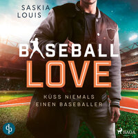 Küss niemals einen Baseballer - Saskia Louis