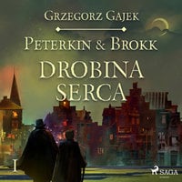 Peterkin & Brokk 1: Drobina serca - Grzegorz Gajek