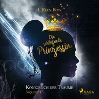 Die schlafende Prinzessin - Königreich der Träume, Sequenz 1 (Ungekürzt) - I. Reen Bow