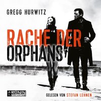 Orphan X, Band 3: Rache der Orphans (Ungekürzt) - Gregg Hurwitz