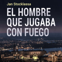El hombre que jugaba con fuego - Jan Stocklassa