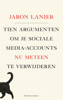 Tien argumenten om je sociale media-accounts nu meteen te verwijderen - Jaron Lanier