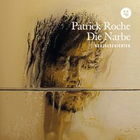 Die Narbe - Patrick Roche