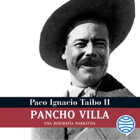 Pancho Villa - Paco Ignacio Taibo II