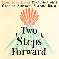Two Steps Forward: from the author of The Rosie Project - Graeme Simsion, Anne Buist