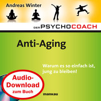 Der Psychocoach - Band 6: Anti-Aging