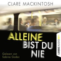 Alleine bist du nie - Clare Mackintosh