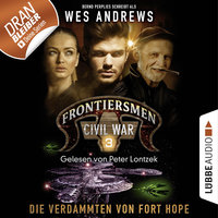 Frontiersmen Civil War - Folge 3: Die Verdammten von Fort Hope - Wes Andrews, Bernd Perplies