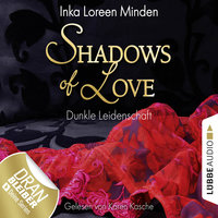 Shadows of Love: Dunkle Leidenschaft - Inka Loreen Minden