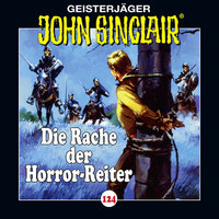 John Sinclair - Folge 124: Die Rache der Horror-Reiter - Jason Dark