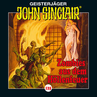 John Sinclair - Folge 125: Zombies aus dem Höllenfeuer. Teil 1 von 3 - Jason Dark