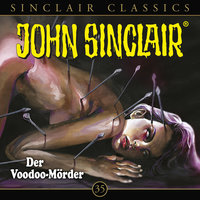 John Sinclair Classics - Folge 35: Der Voodoo-Mörder - Jason Dark