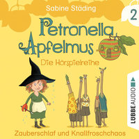 Petronella Apfelmus - Band 2: Zauberschlaf und Knallfroschchaos - Sabine Städing