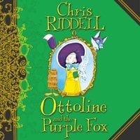 Ottoline and the Purple Fox - Chris Riddell