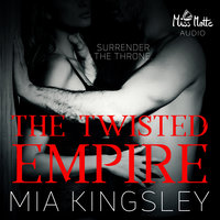 The Twisted Kingdom - Band 3: The Twisted Empire - Mia Kingsley