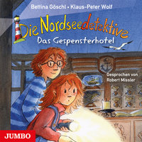 Die Nordseedetektive. Das Gespensterhotel [2] - Bettina Göschl, Klaus-Peter Wolf